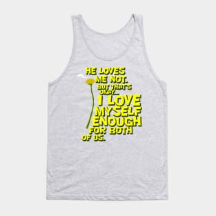 He Loves Me Not... Tank Top